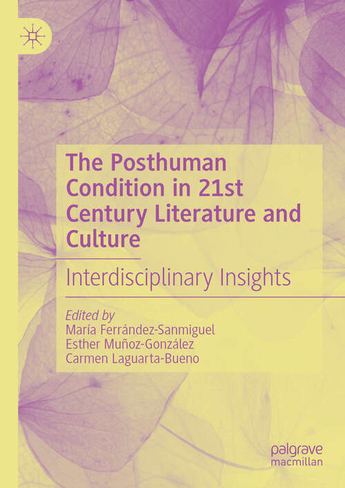 Book cover of The Posthuman Condition in 21st Century Literature and Culture: Interdisciplinary Insights