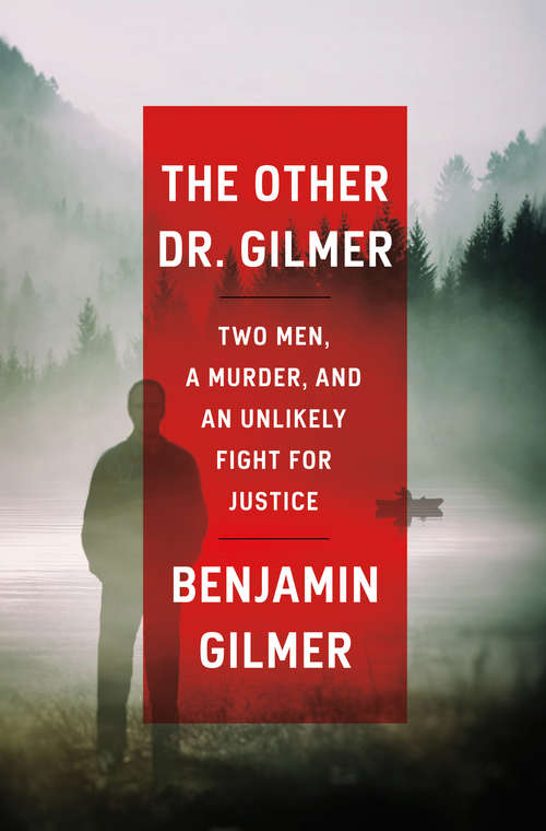 Book cover of The Other Dr. Gilmer: Two Men, a Murder, and an Unlikely Fight for Justice