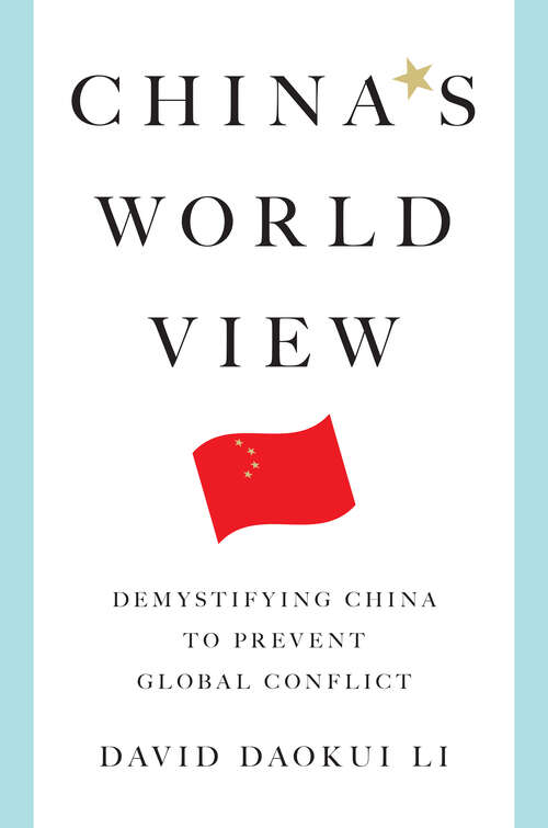 Book cover of China's World View: Demystifying China to Prevent Global Conflict