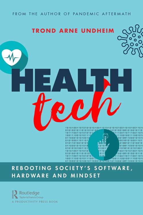 Book cover of Health Tech: Rebooting Society's Software, Hardware and Mindset