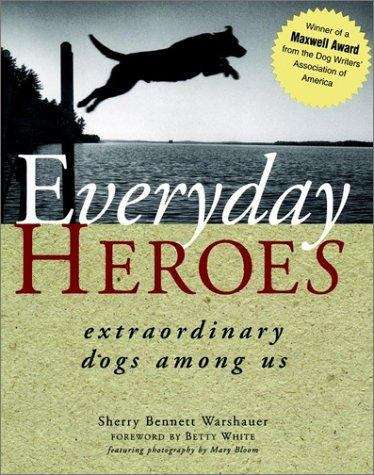 Book cover of Everyday Heroes: Extraordinary Dogs Among Us