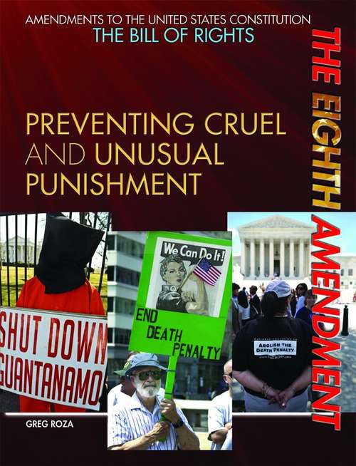 Book cover of The Eighth Amendment: Preventing Cruel And Unusual Punishment (Amendments To The United States Constitution: The Bill Of Rights)