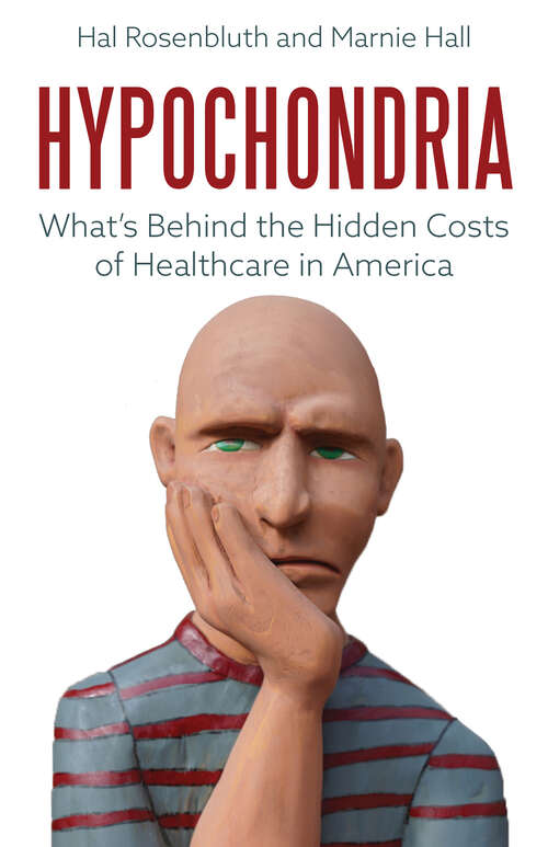 Book cover of Hypochondria: What's Behind the Hidden Costs of Healthcare in America