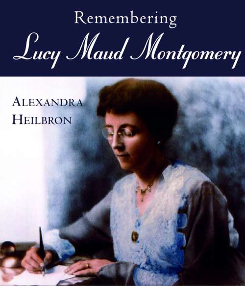 Book cover of Remembering Lucy Maud Montgomery