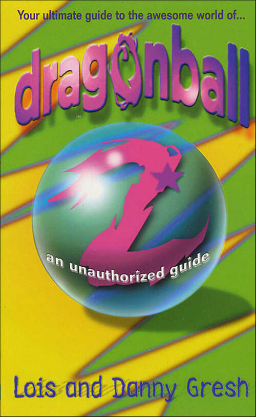 Book cover of Dragonball Z: An Unauthorized Guide