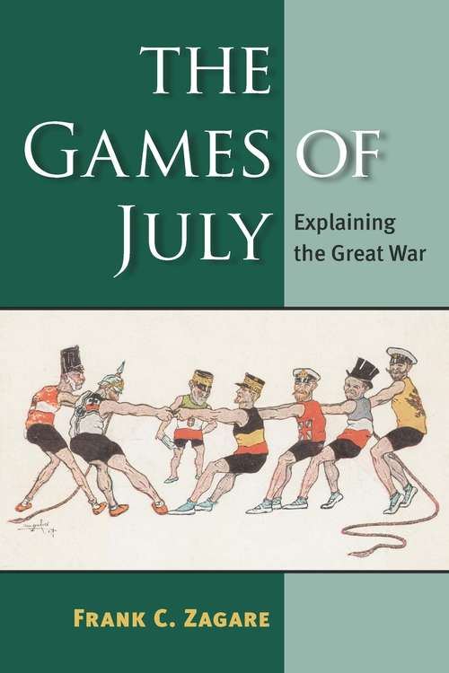 Book cover of The Games of July: Explaining the Great War