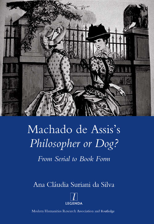Book cover of Machado De Assis's Philosopher or Dog?: From Serial to Book Form