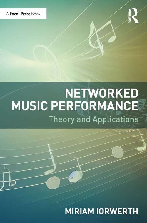 Book cover of Networked Music Performance: Theory and Applications