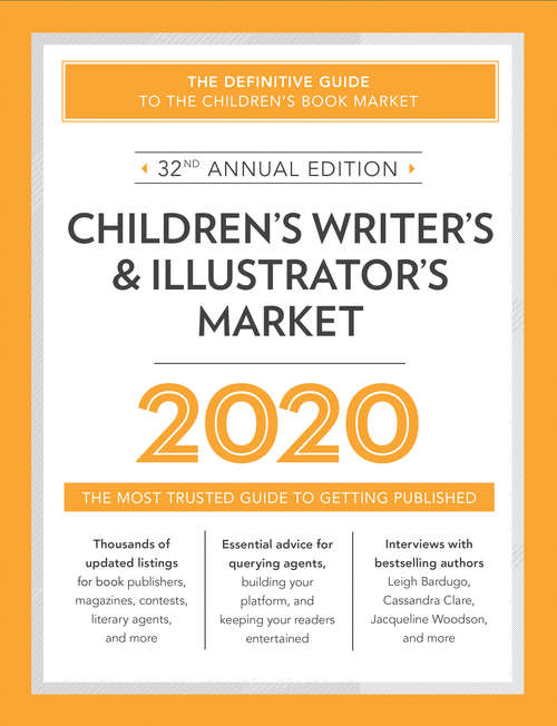 Book cover of Children's Writer's & Illustrator's Market 2020: The Most Trusted Guide to Getting Published (32) (Market #2020)