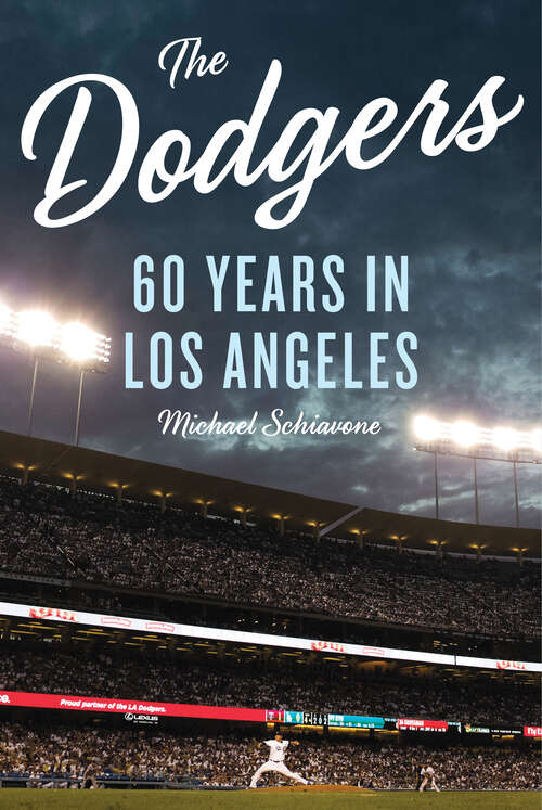 The Dodgers: 60 Years in Los Angeles