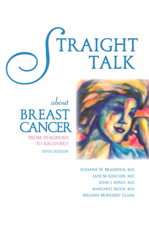 Straight Talk about Breast Cancer: From Diagnosis to Recovery (Addicus Nonfiction Bks.)