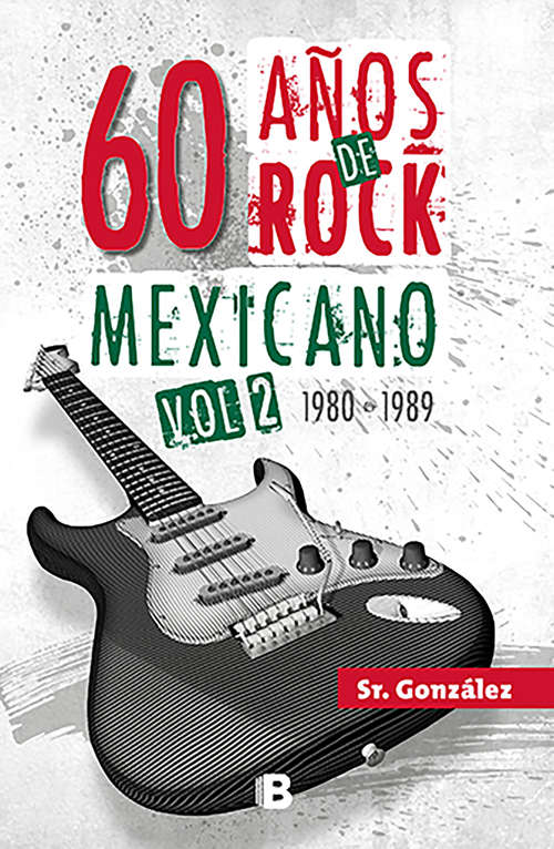 Book cover of 60 años de rock mexicano. Vol. 2: 1980-1989