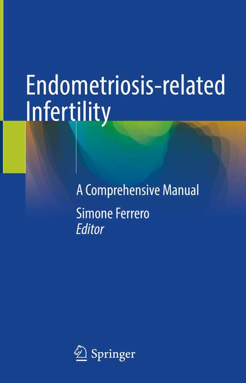 Book cover of Endometriosis-related Infertility: A Comprehensive Manual (2024)