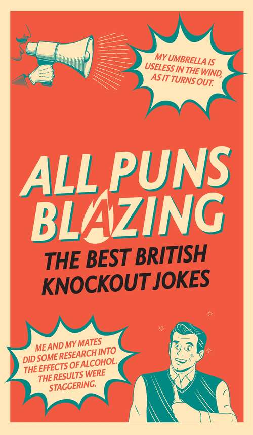 Book cover of All Puns Blazing: The Best British Knockout Jokes