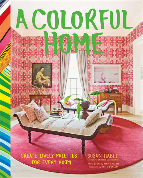 A Colorful Home: Create Lively Palettes for Every Room