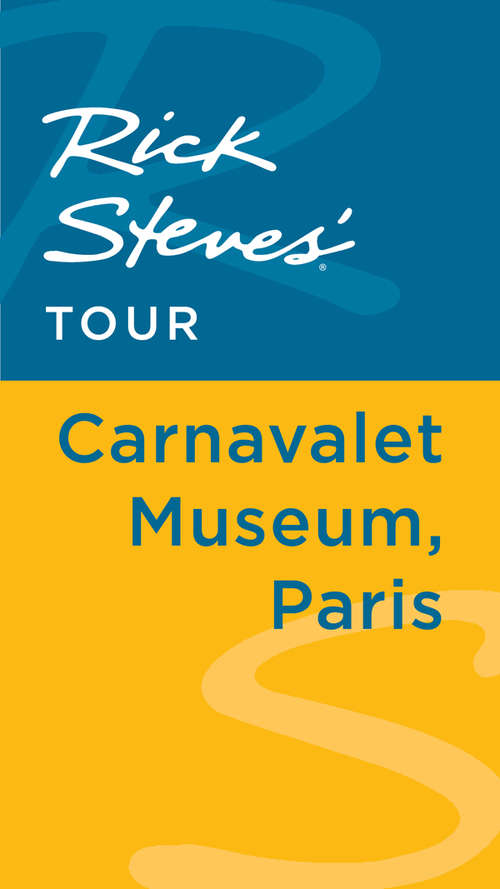 Book cover of Rick Steves' Tour: Carnavalet Museum, Paris