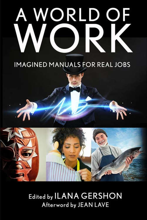 A World of Work: Imagined Manuals for Real Jobs