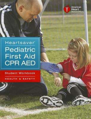 Heartsaver: Pediatric First Aid CPR AED (Student Workbook)