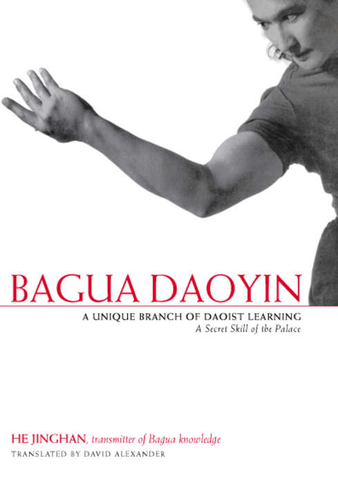 Book cover of Bagua Daoyin: A Unique Branch of Daoist Learning, A Secret Skill of the Palace