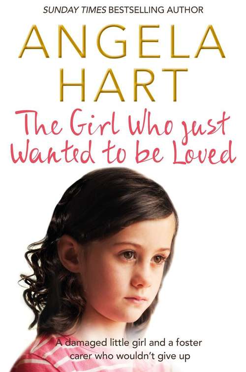 Book cover of The Girl Who Just Wanted to be Loved