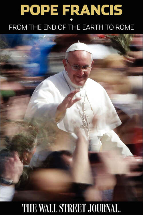 Book cover of Pope Francis: From the End of the Earth to Rome