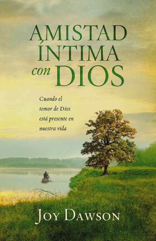 Book cover of Amistad íntima con Dios: Cuando el temor de Dios está presente en nuestra vida