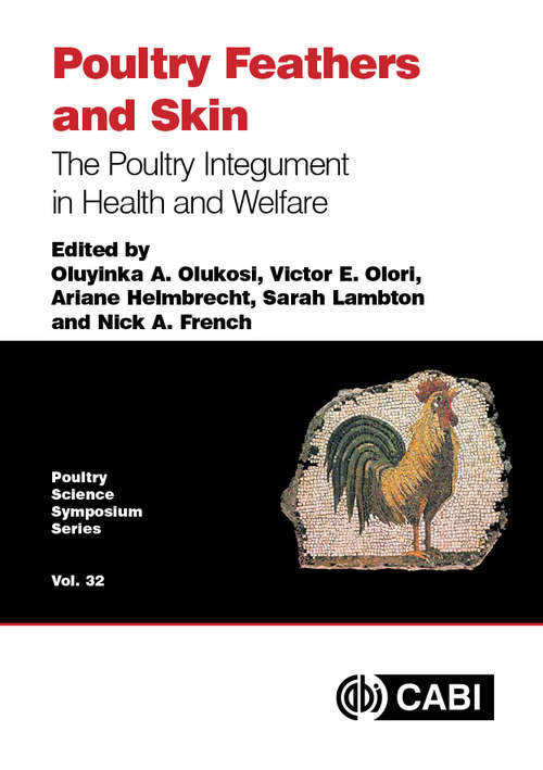Poultry Feathers and Skin: The Poultry Integument in Health and Welfare (Poultry Science Symposium Series)