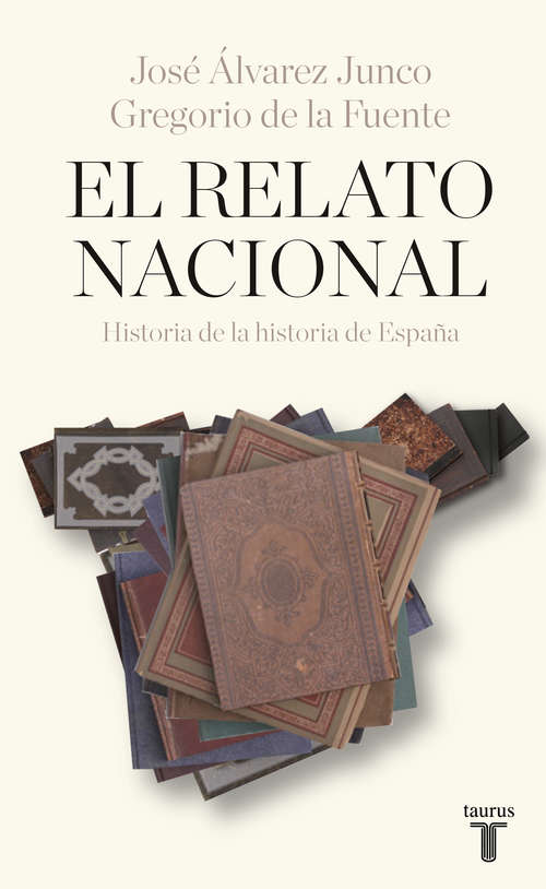 El relato nacional: Historia de la historia de España