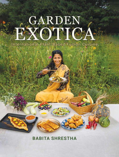 Book cover of Garden Exotica: International Plant-Based Fusion Cuisine