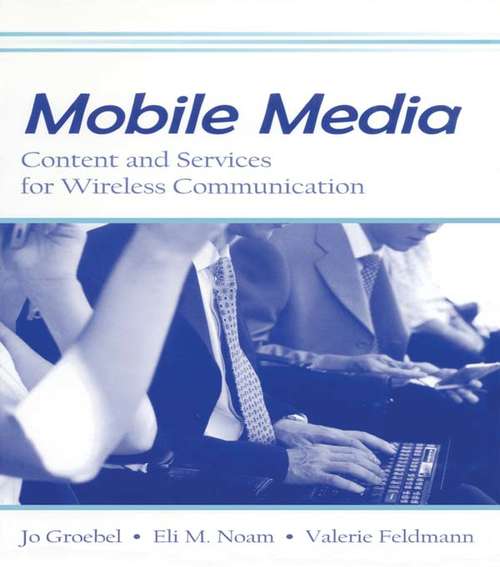 Book cover of Mobile Media: Content and Services for Wireless Communications (European Institute for the Media Series)
