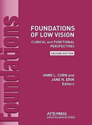 Foundations of Low Vision: Clinical and Functional Perspectives (2nd Edition)