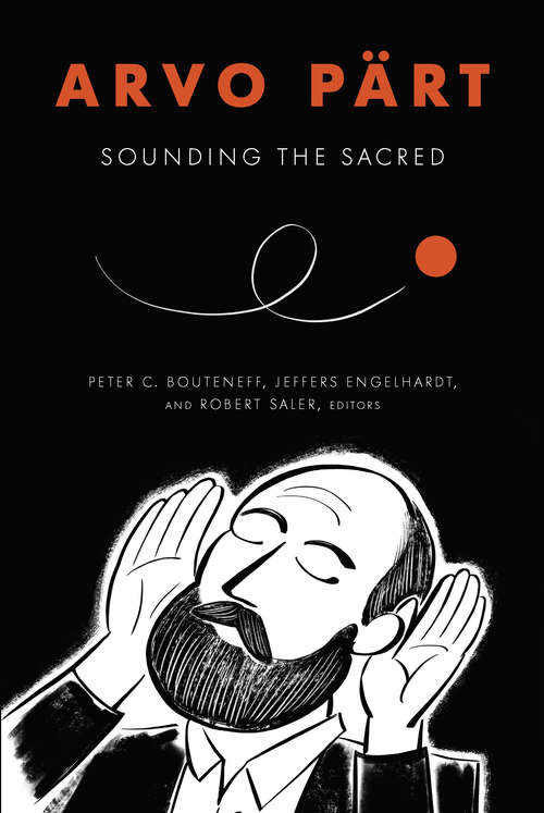 Arvo Pärt: Sounding the Sacred