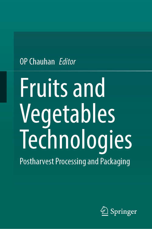 Book cover of Fruits and Vegetables Technologies: Postharvest Processing and Packaging