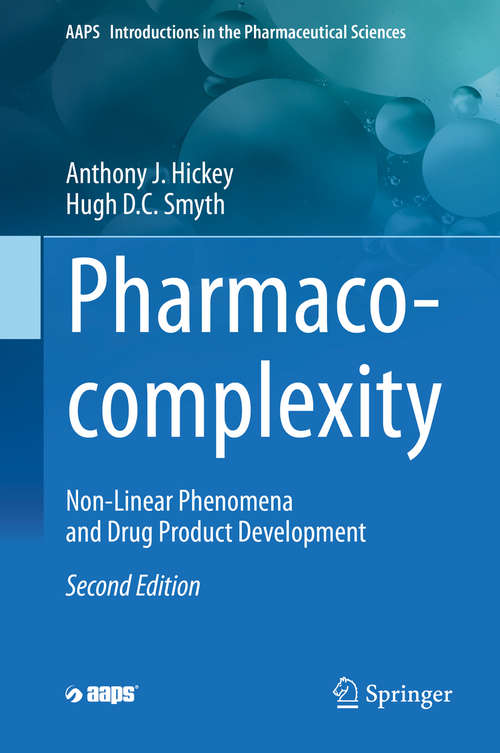 Pharmaco-complexity: Non-Linear Phenomena and Drug Product Development (AAPS Introductions in the Pharmaceutical Sciences #1)