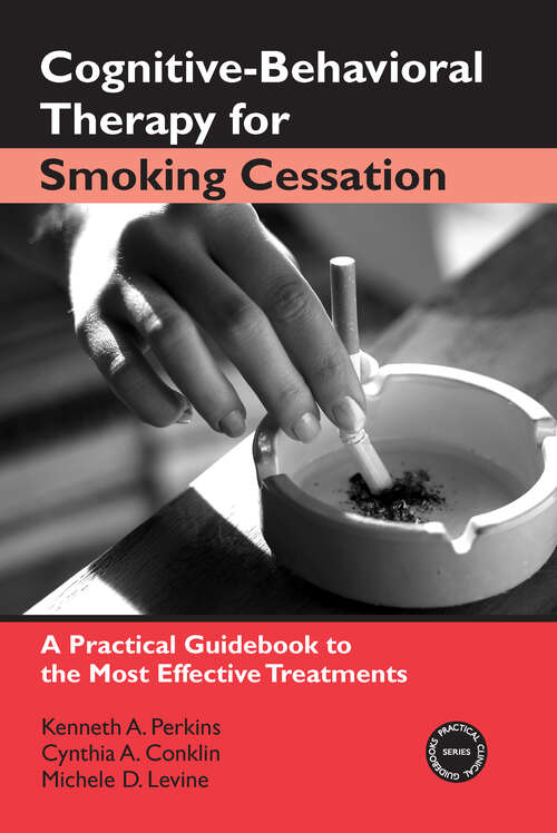 Book cover of Cognitive-Behavioral Therapy for Smoking Cessation: A Practical Guidebook to the Most Effective Treatments (Practical Clinical Guidebooks)