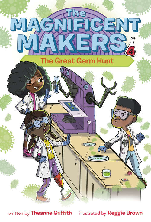 Book cover of The Magnificent Makers #4: The Great Germ Hunt (The Magnificent Makers #4)