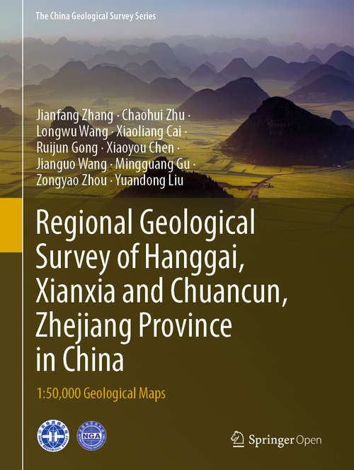 Regional Geological Survey of Hanggai, Xianxia and Chuancun, Zhejiang Province in China: 1:50,000 Geological Maps (The China Geological Survey Series)
