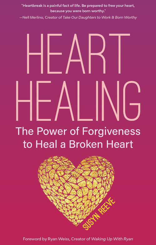 Book cover of Heart Healing: The Power of Forgiveness to Heal a Broken Heart