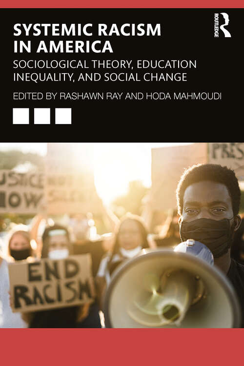 Systemic Racism in America: Sociological Theory, Education Inequality, and Social Change