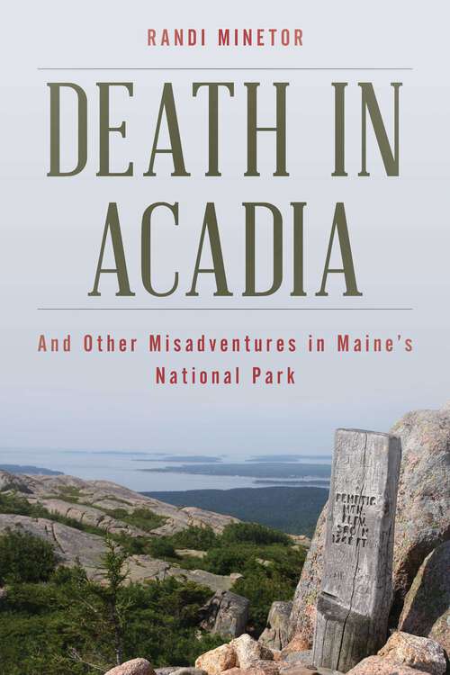 Book cover of Death in Acadia: And Other Misadventures in Maine's National Park (Dear Earthling)