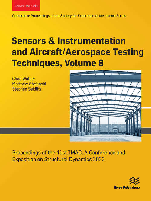 Book cover of Sensors & Instrumentation and Aircraft/Aerospace Testing Techniques, Volume 8: Proceedings of the 41st IMAC, A Conference and Exposition on Structural Dynamics 2023 (1)