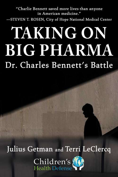 Book cover of Taking On Big Pharma: Dr. Charles Bennett's Battle (Children’s Health Defense)