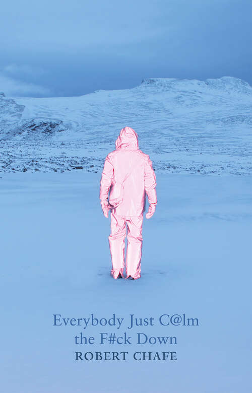 Book cover of Everybody Just C@lm the F#ck Down