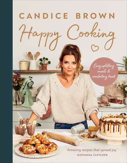 Book cover of Happy Cooking: Easy uplifting meals and comforting treats