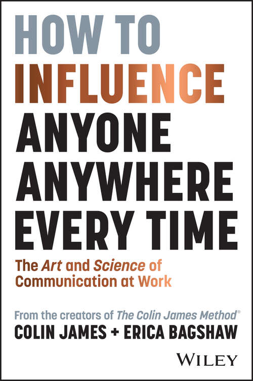 Book cover of How to Influence Anyone, Anywhere, Every Time: The Art and Science of Communication at Work