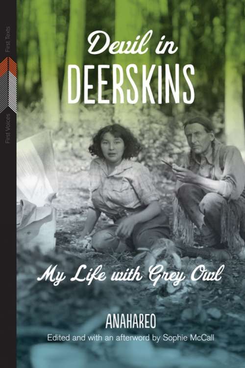 Book cover of Devil in Deerskins: My Life with Grey Owl