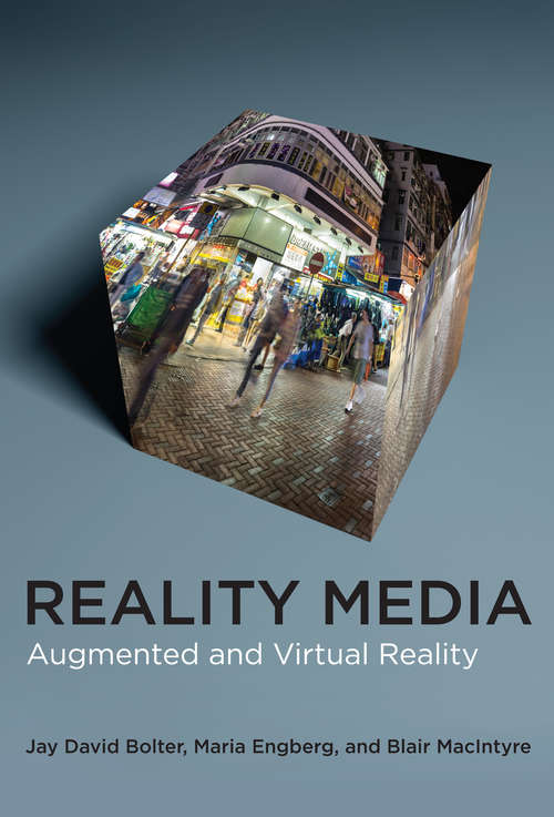 Reality Media: Augmented and Virtual Reality
