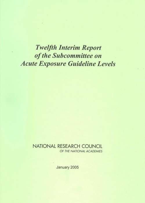 Book cover of Twelfth Interim Report of the Subcommittee on Acute Exposure Guideline Levels