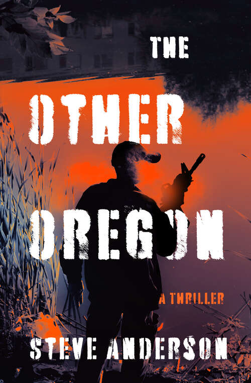 Book cover of The Other Oregon: A Thriller