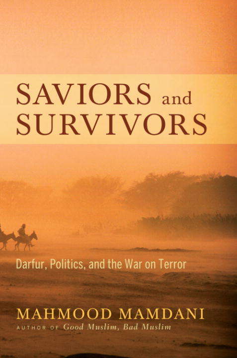 Book cover of Saviors and Survivors: Darfur, Politics, and the War on Terror